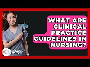 What Are Clinical Practice Guidelines In Nursing? - Nursing Knowledge Exchange