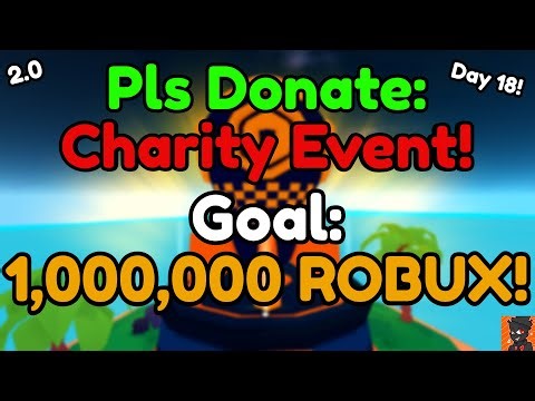 🔴💸Pls Donate Day 18/30: Charity Streams! | DONATING TO YOU! | 155,740/1,000,000 RAISED! | V2.0