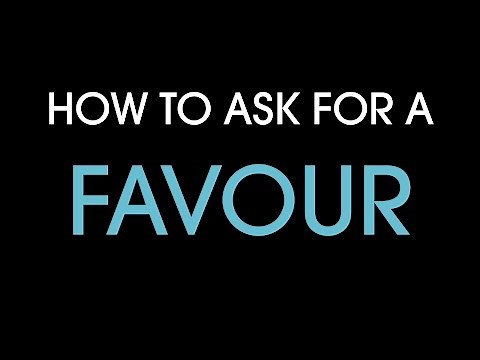 How to ask for a favour