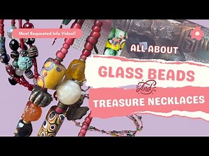 Uncovering the Secrets Behind Glass Beads and Treasure Necklaces