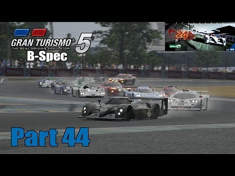 Let's Play Gran Turismo 5 [B-Spec]: 24 Hours of Le Mans [Hrs 1-6] (Part 44)