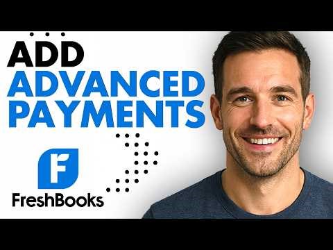 How To Use Advanced Payments In FreshBooks (Virtual Terminal & Prepayments) (2026 Guide)