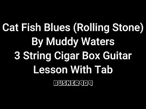 Catfish Blues (Rolling Stone) - Muddy Waters #cigarboxguitar #lesson w Tabs