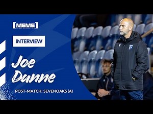 POST-MATCH | JOE DUNNE REFLECTS ON 2-0 WIN OVER SEVENOAKS IN THE KENT SENIOR CUP