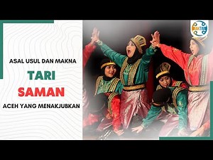Asal Usul dan Makna Tari Saman Aceh yang Menakjubkan