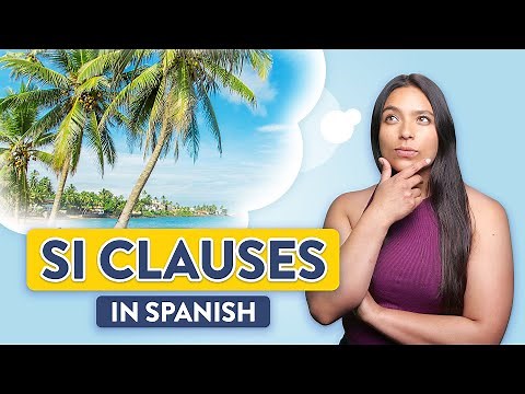 Si Clauses: The Spanish Hypothetical Explained