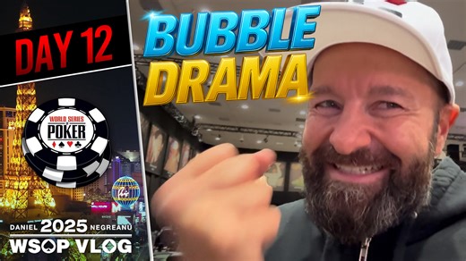 MAYHEM ON THE MONEY BUBBLE ⚔️ - Daniel Negreanu 2025 WSOP VLOG Day 12 | Daniel Negreanu