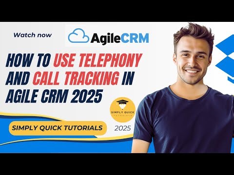 How to Use Telephony and Call Tracking in Agile CRM 2025 (Step by Step)