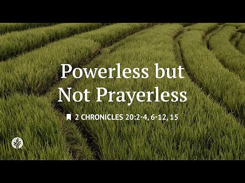 Powerless but Not Prayerless | Audio Reading | Our Daily Bread Devotional | September 10, 2025