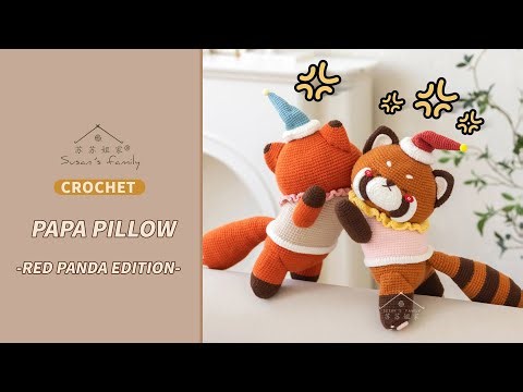 【EN2970】Papa Pillow-Red Panda Edition Crochet Tutorial | Susan's Family