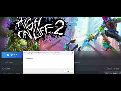 Fix High On Life 2 Fatal Error The UE-HighOnLife2 Game Has Crashed And Will Close