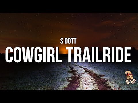 S Dott - Cowgirl Trailride (Lyrics) "horses in the stable"