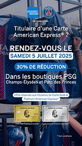 5K views · 16 reactions | Avis aux supporters du PSG ! Le 5 juillet, profitez de -30% dans les boutiques officielles du Parc des Princes et des Champs-Élysées. Offre valable pour les titulaires de Cartes Gold American Express® et Carte Platinum American Express®. #AvecAmex #PSG | American Express | Facebook