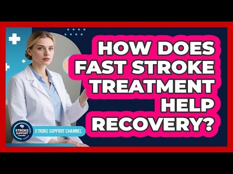How Does Fast Stroke Treatment Help Recovery?