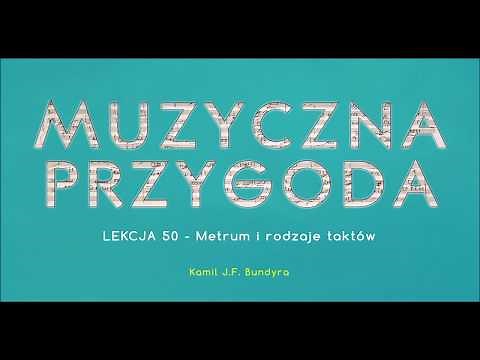 Lekcja 50 - Metrum i rodzaje taktów