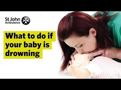 What to do if your Baby is Drowning - First Aid Training - St John Ambulance