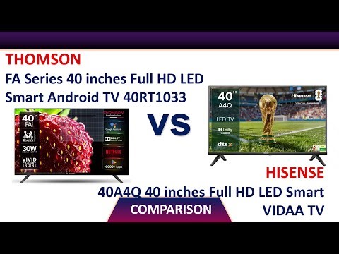 Thomson FA Series 40'' Full HD LED TV 40RT1033 vs Hisense 40A4Q 40'' Full HD LED VIDAA TV Comparison