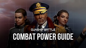 How to Raise Your Combat Power in Gunship Battle: Total Warfare | BlueStacks