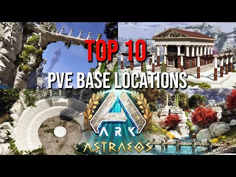 TOP 10 PVE Base Locations | ASTRAEOS | ARK: Survival Ascended