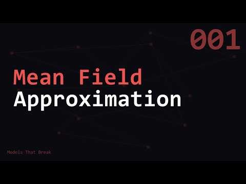 Mean-Field Approximation | Models That Break | MTB001