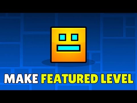 How To Get A Featured Level In Geometry Dash (2025) – Make Your First Featured Level In GD