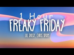 [ 1 HOUR ] Lil Dicky - Freaky Friday (Lyrics) ft Chris Brown