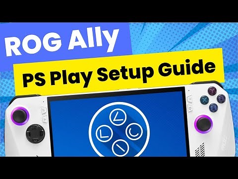 ROG Ally: PS Play Setup Guide in 6 Easy Steps | PS5 Remote Play