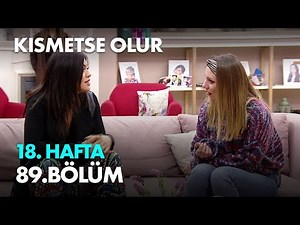 Kısmetse Olur 18. Hafta 89. Bölüm - Full Bölüm