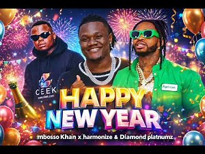 Mbosso Khan ,Harmonize & Diamond Platnumz – Happy New Year | Latest Song |Visualizer | Clip Officiel