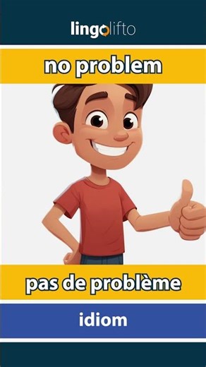 🇬🇧🇫🇷 no problem - pas de problème : learn English : apprenons l'anglais : vocabulary builder