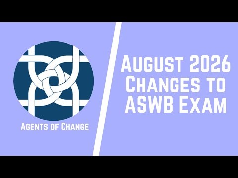 August 2026 Changes to ASWB Exam: Fewer Content Areas and Questions