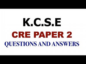 cre paper 2 | cre paper 2 topical questions | paper 2 cre questions and answers | kcse c.r.e