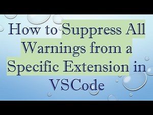 How to Suppress All Warnings from a Specific Extension in VSCode
