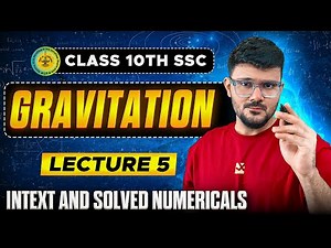 Gravitation Lecture 5 | Intext and Solved Numericals | SSC Class 10 Science | Maharashtra Board 📘🍎