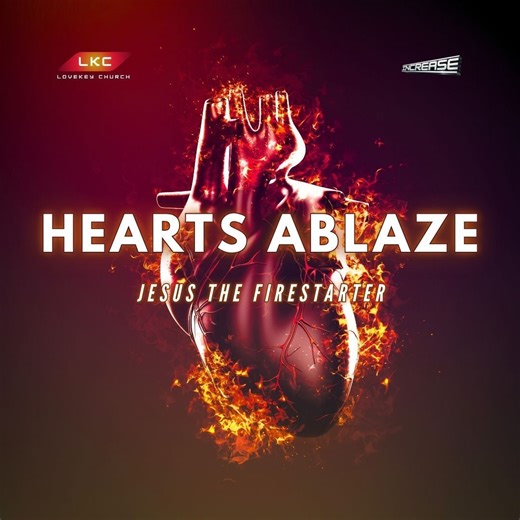 Hearts Ablaze: Jesus the Fire Starter | LoveKey Church Podcast | Heinz Winckler | Heinz Winckler