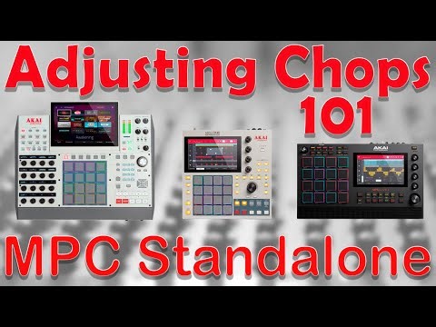Akai MPC Tutorial 101. Adjust Chops before making a Drum Program in the MPC Standalone.