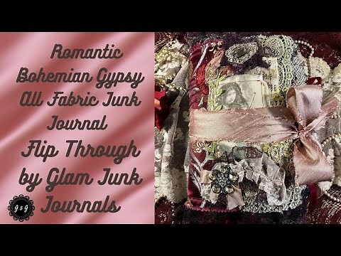 Romantic Bohemian Gypsy All Fabric Junk Journal Flip Through