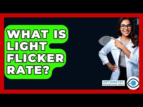 What Is Light Flicker Rate? - Optometry Knowledge Base