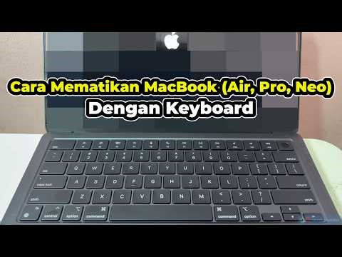 Cara Mematikan MacBook dengan Keyboard (Air, Pro, Neo) - LENGKAP!