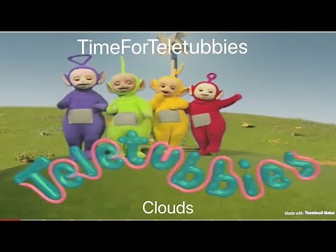 custom made teletubbies episode: clouds.