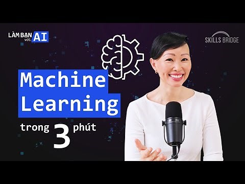 Machine Learning (Máy Học) là gì? 3 Phút Giải Thích Machine Learning | Làm Bạn Với AI