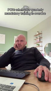 POV: Overdue Quarterly Training at the Office
