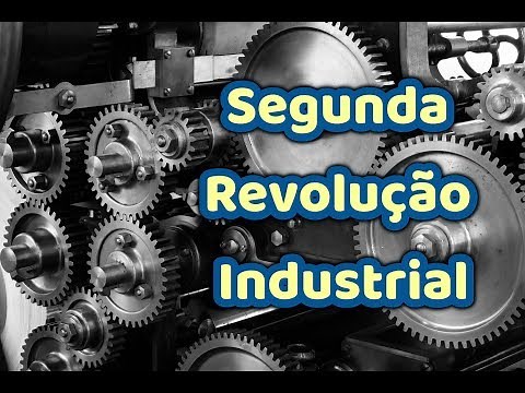 SEGUNDA REVOLUÇÃO INDUSTRIAL: CARACTERÍSTICAS | EF09GE10 | EF08HI03 | ENSINO FUNDAMENTAL