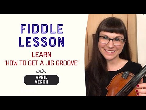 Learn "how to get a jig groove" on fiddle with April Verch