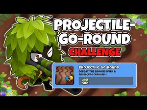 Projectile-Go-Round Experiment Guide - BTD6