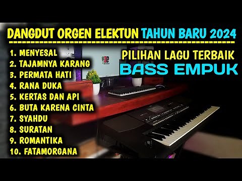 FULL ALBUM ELECTONE DANGDUT ORGEN TUNGGAL TAHUN BARU 2024 BASS PULEN ENAK BUAT SANTAI