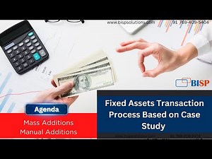 Fixed Assets Transaction Process Based on Case Study | Mass Additions and Manual Additions