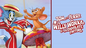Tom and Jerry: Willy Wonka & the Chocolate Factory - Apple TV