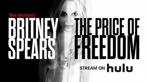 TMZ Investigates: Britney Spears, The Price of Freedom