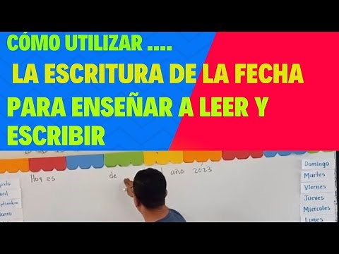 ¿cómo utilizar la escritura de la fecha en el pizarrón para trabajar la alfabetización?